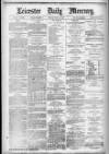 Leicester Daily Mercury Monday 29 April 1878 Page 1