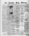 Leicester Daily Mercury Tuesday 10 February 1880 Page 1