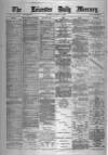 Leicester Daily Mercury Saturday 10 January 1885 Page 1