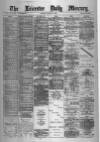 Leicester Daily Mercury Tuesday 13 January 1885 Page 1
