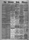 Leicester Daily Mercury Friday 12 November 1886 Page 1