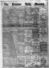 Leicester Daily Mercury Saturday 07 May 1887 Page 1