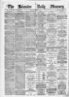 Leicester Daily Mercury Tuesday 02 August 1887 Page 1