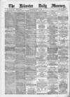Leicester Daily Mercury Wednesday 10 August 1887 Page 1