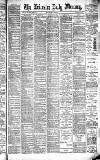 Leicester Daily Mercury Monday 18 March 1889 Page 1