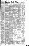 Leicester Daily Mercury Tuesday 11 June 1889 Page 1