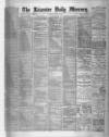 Leicester Daily Mercury Tuesday 03 March 1891 Page 1