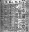 Leicester Daily Mercury Tuesday 04 September 1894 Page 1