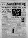 Leicester Daily Mercury Saturday 08 June 1929 Page 1