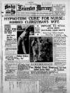 Leicester Daily Mercury Saturday 07 May 1938 Page 1