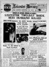 Leicester Daily Mercury Tuesday 11 October 1938 Page 1