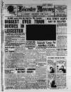 Leicester Daily Mercury Saturday 07 July 1945 Page 1
