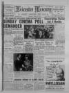 Leicester Daily Mercury Thursday 03 April 1947 Page 1