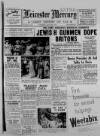 Leicester Daily Mercury Saturday 12 July 1947 Page 1