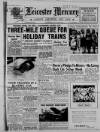 Leicester Daily Mercury Saturday 26 July 1947 Page 1