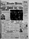 Leicester Daily Mercury Wednesday 25 April 1951 Page 1