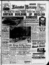 Leicester Daily Mercury Thursday 24 February 1955 Page 1