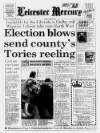 Leicester Daily Mercury Friday 03 May 1991 Page 1