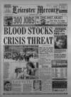 Leicester Daily Mercury Thursday 06 July 1995 Page 1