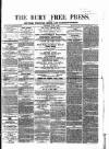 Bury Free Press Saturday 14 June 1856 Page 1