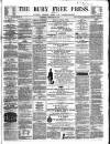 Bury Free Press Saturday 20 February 1858 Page 1