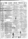 Bury Free Press Saturday 10 July 1858 Page 1