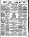Bury Free Press Saturday 25 February 1860 Page 1