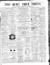 Bury Free Press Saturday 21 February 1863 Page 1