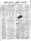 Bury Free Press Saturday 07 March 1863 Page 1