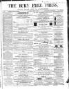 Bury Free Press Saturday 19 September 1863 Page 1