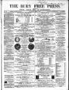 Bury Free Press Saturday 09 April 1864 Page 1