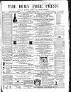 Bury Free Press Saturday 11 March 1865 Page 1