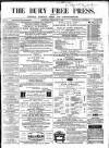 Bury Free Press Saturday 17 February 1866 Page 1