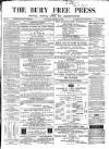 Bury Free Press Saturday 10 March 1866 Page 1