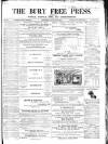 Bury Free Press Saturday 12 January 1867 Page 1