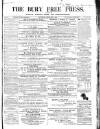 Bury Free Press Saturday 09 February 1867 Page 1