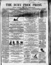 Bury Free Press Saturday 06 April 1867 Page 1