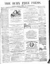 Bury Free Press Saturday 16 October 1869 Page 1