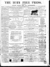Bury Free Press Saturday 25 December 1869 Page 1