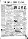 Bury Free Press Saturday 19 March 1870 Page 1