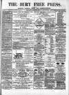 Bury Free Press Saturday 22 March 1873 Page 1