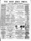 Bury Free Press Saturday 26 July 1873 Page 1
