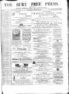 Bury Free Press Saturday 20 January 1877 Page 1