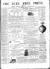 Bury Free Press Saturday 24 March 1877 Page 1