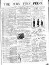 Bury Free Press Saturday 07 December 1878 Page 1