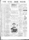 Bury Free Press Saturday 30 August 1879 Page 1
