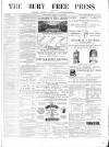 Bury Free Press Saturday 26 March 1881 Page 1