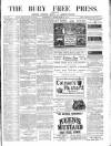 Bury Free Press Saturday 26 February 1881 Page 1