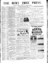 Bury Free Press Saturday 12 March 1881 Page 1