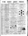 Bury Free Press Saturday 14 May 1881 Page 1